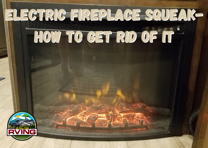 Electric Fireplace Squeak-How to get rid of it