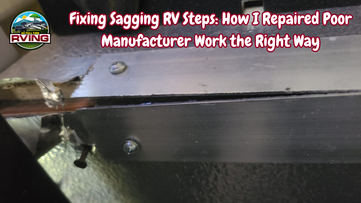 Fixing Sagging RV Steps How I Repaired Poor Manufacturer Work the Right Way