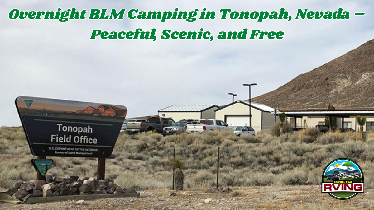 Overnight BLM Camping in Tonopah, Nevada – Peaceful, Scenic, and Free