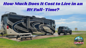 How Much Does It Cost to Live in an RV Full-Time