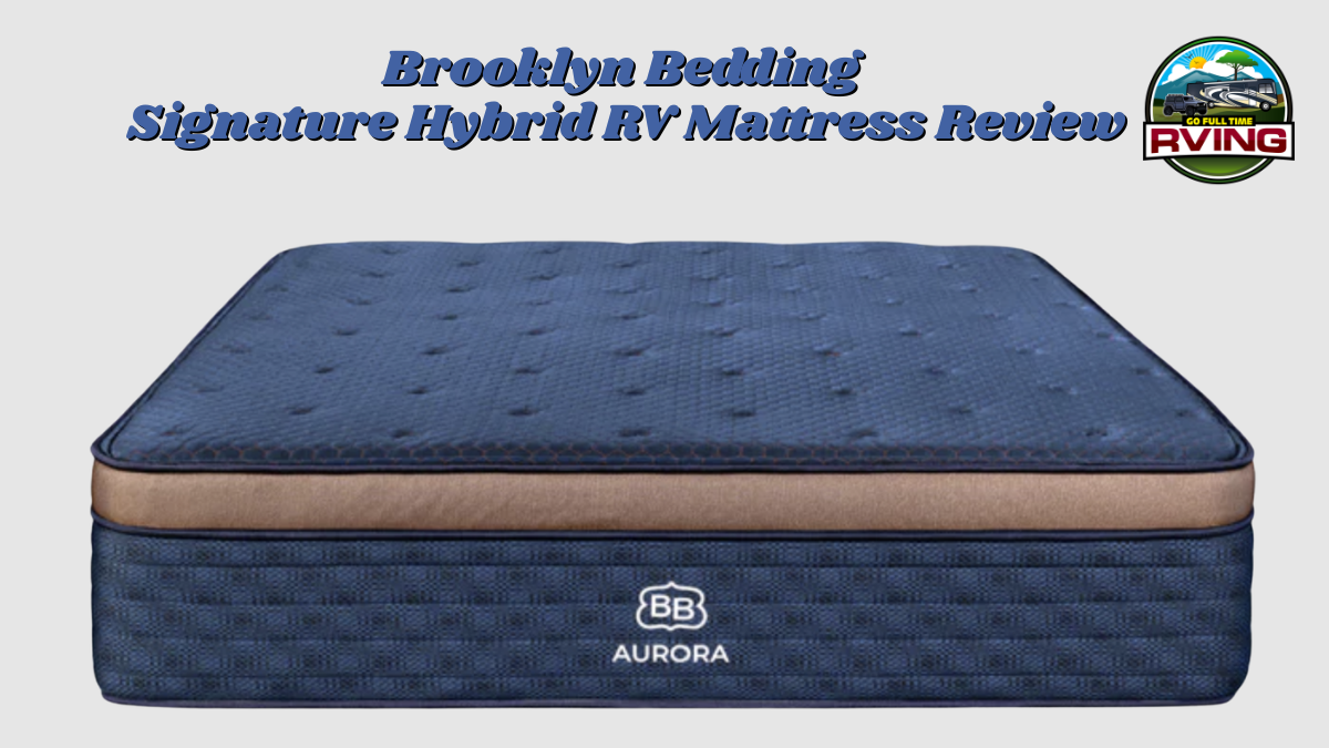 Brooklyn Bedding Signature Hybrid RV Mattress Review