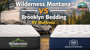 Wilderness Montana vs Brooklyn Bedding RV Mattress